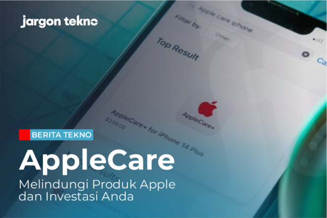 
					AppleCare: Melindungi Produk Apple dan Investasi Anda