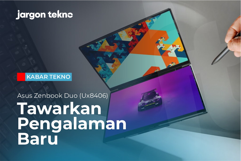 Asus Zenbook Duo (UX8406) Menawarkan Pengalaman Baru