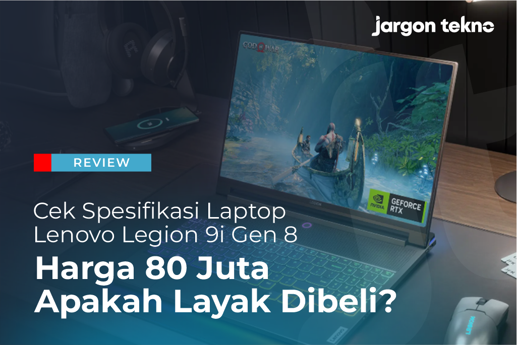 Cek Spesifikasi Laptop Lenovo Legion 9i Generasi 8 Harga 80 Juta Apakah Layak Dibeli