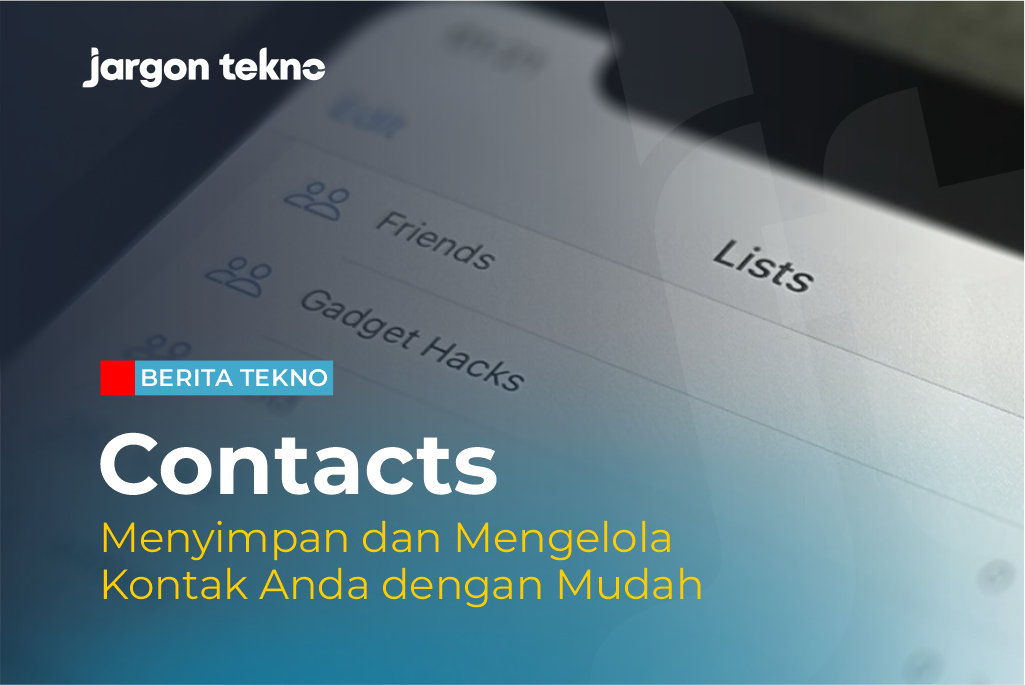 Contacts Menyimpan dan Mengelola Kontak Anda dengan Mudah