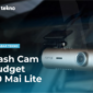 Dash Cam budget 70 Mai Lite