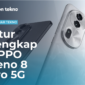 Fitur Lengkap dari OPPO Reno 8 Pro 5G