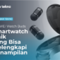 HUAWEI Watch Buds, Smartwatch Unik yang Bisa Melengkapi Penampilan