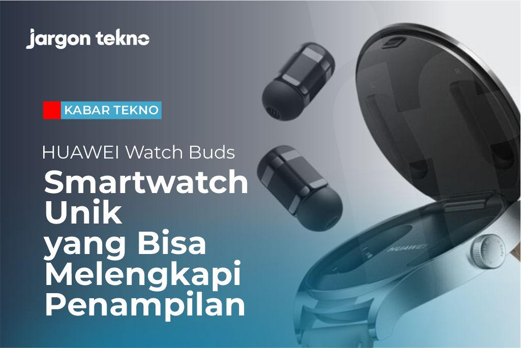 HUAWEI Watch Buds, Smartwatch Unik yang Bisa Melengkapi Penampilan