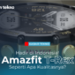 Hadir di Indonesia Amazfit T-Rex, Seperti Apa Kualitasnya