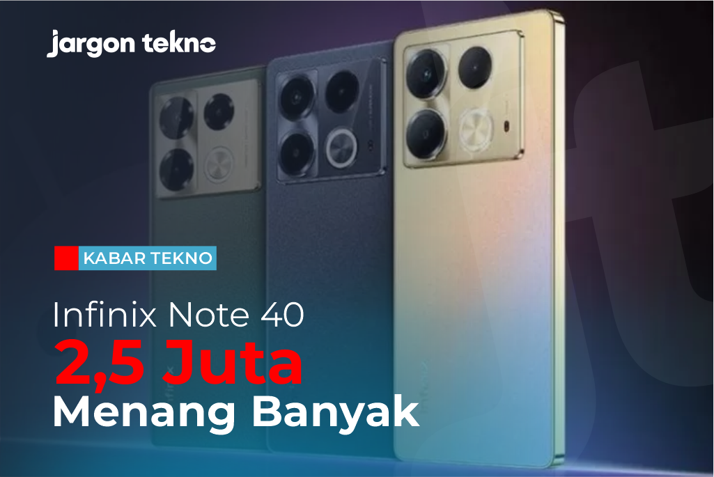 Infinix Note 40 Indonesia 2,5 Juta Menang Banyak