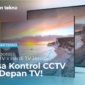 Kolaborasi TCL TV x Bardi TV Jenius, Bisa Kontrol CCTV di Depan TV