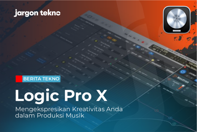 
					Logic Pro X: Mengekspresikan Kreativitas Anda dalam Produksi Musik