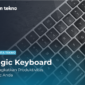 Magic Keyboard Meningkatkan Produktivitas di Mac Anda