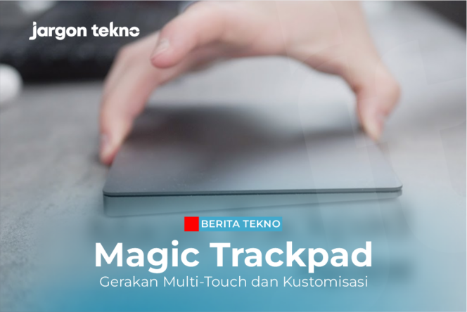 
					Magic Trackpad: Gerakan Multi-Touch dan Kustomisasi