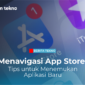 Menavigasi App Store Tips untuk Menemukan Aplikasi Baru