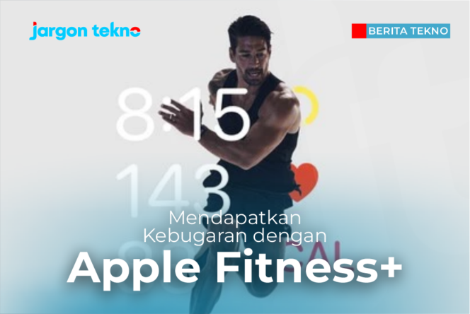 
					Mendapatkan Kebugaran dengan Apple Fitness+: Fitur dan Latihan