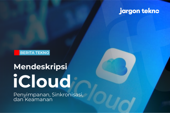 
					Mendeskripsi iCloud: Penyimpanan, Sinkronisasi, dan Keamanan