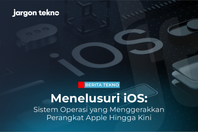 
					Menelusuri iOS: Sistem Operasi yang Menggerakkan Perangkat Apple Hingga Kini