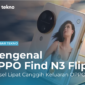 Mengenal OPPO Find N3 Flip, Ponsel Lipat Canggih Keluaran OPPO