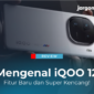 Mengenal iQOO 12 Indonesia dengan Fitur Baru dan Super Kencang