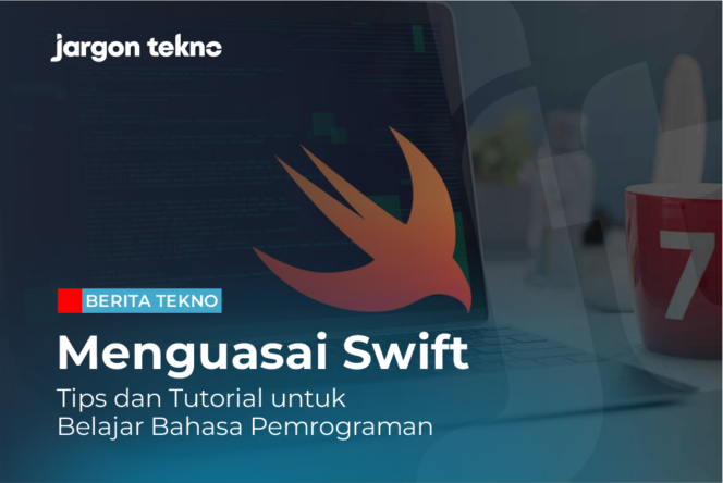 
					Menguasai Swift: Tips dan Tutorial untuk Belajar Bahasa Pemrograman