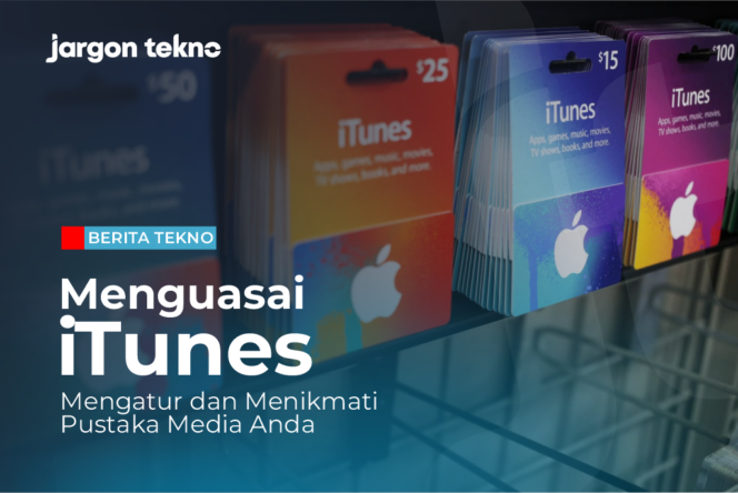 
					Menguasai iTunes: Mengatur dan Menikmati Pustaka Media Anda