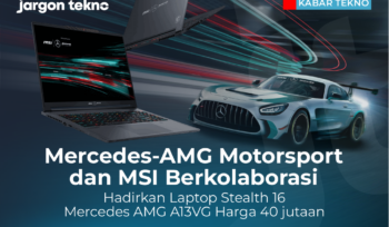 Mercedes-AMG Motorsport dan MSI Berkolaborasi, hadirkan Laptop Stealth 16 Mercedes AMG A13VG harga 40 jutaan