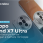 Oppo Find X7 Ultra, Satu-Satunya Ponsel dengan 2 Kamera Periscope