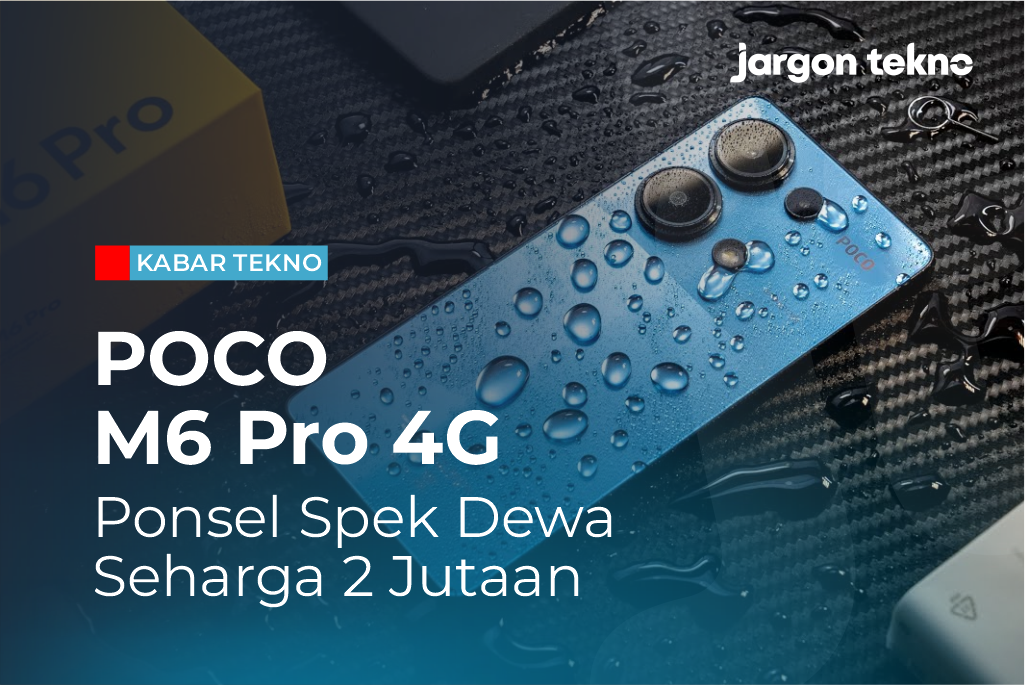 POCO M6 Pro 4G, Ponsel Spek Dewa Seharga Rp2 Jutaan