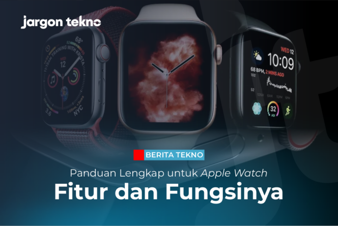 
					Panduan Lengkap untuk Apple Watch: Fitur dan Fungsinya