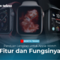 Panduan Lengkap untuk Apple Watch Fitur dan Fungsinya