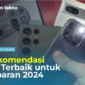 Rekomendasi HP Terbaik untuk Lebaran 2024