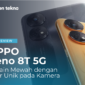 Review OPPO Reno 8T 5G, Desain Mewah dengan Fitur Unik pada Kamera