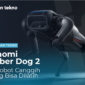 Robot Cyber Dog 2 Xiaomi, Si Robot Canggih yang Bisa Dilatih