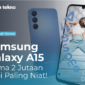 Samsung Galaxy A15 Indonesia, Cuma 2 Jutaan Tapi Paling Niat