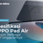 Spesifikasi OPPO Pad Air dengan Berbagai Fitur Unggulannya