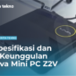 Spesifikasi dan 5 Keunggulan Liva Mini PC Z2V