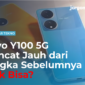 Vivo Y100 5G Loncat Jauh dari Angka Sebelumnya, Kok Bisa