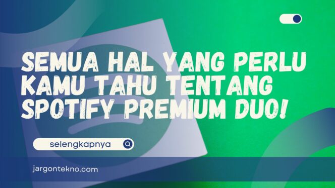 
					Semua Hal yang Perlu Kamu Tahu Tentang Spotify Premium Duo!