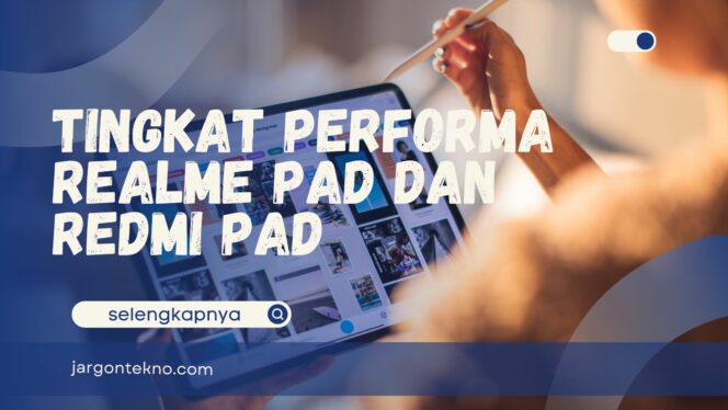 
					Perbandingan Realme Pad vs Redmi Pad, Mana yang Lebih Baik?