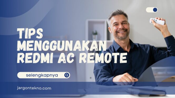 
					Redmi AC Remote, Bagaimana Cara Menggunakannya?