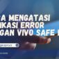 Vivo Safe Mode