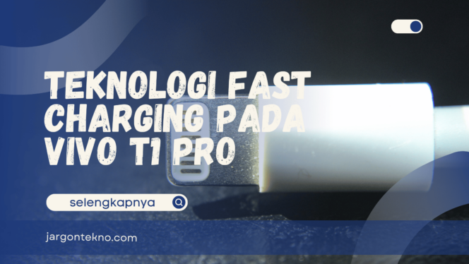 
					Charger Vivo T1 Pro – Apa Sesuai Kebutuhan Anda? Ini Faktanya