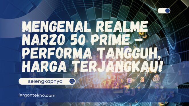 
					Realme Narzo 50 Prime – Performa Tangguh, Harga Terjangkau!