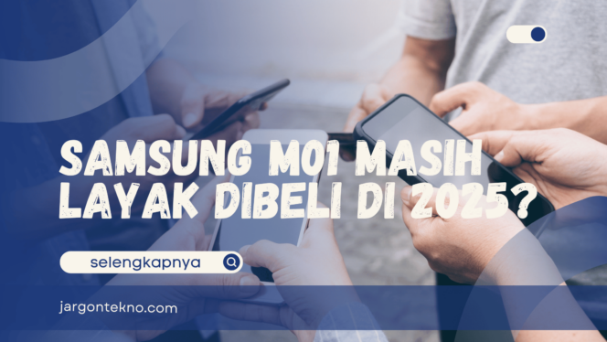 
					Samsung M01 Masih Layak Dibeli? Ini Penilaian Terbaru